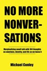 No More Nonversations: Marginalizing Small Talk One Thought at a Time Conversations for Improving Communication - Michael Conley - 9781631030550