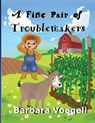 A Fine Pair of Troublemakers - Barbara Voegeli - 9781631030574