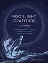 Moonlight Gratitude: A Journal - Emily Silva - 9781631069345