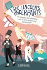 I See Lincoln's Underpants - Mick Sullivan - 9781631070471