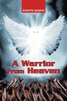 A Warrior from Heaven - Rudayn Qaqish - 9781631352416