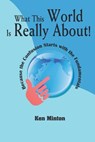 What This World Is Really About! - Ken Minton - 9781631354762