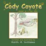 Cody Coyote - WILLIAMS,  Keith A - 9781631355400