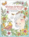 Wishes & Wings and Wondrous Things - Coloring Book -  - 9781631362538