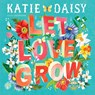 Katie Daisy Let Love Grow 2024 Calendar -  - 9781631369865