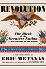 Revolution: The Birth of the Greatest Nation in the History of the World - Eric Metaxas - 9781631440885