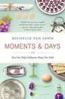 Moments & Days - Michelle Van Loon - 9781631464638