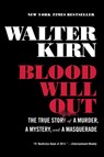 Blood Will Out - The True Story of a Murder, a Mystery, and a Masquerade - Walter Kirn - 9781631490224
