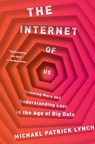 The Internet of Us - Michael P. (University of Connecticut) Lynch - 9781631492778
