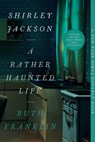 Shirley Jackson: A Rather Haunted Life - Ruth Franklin - 9781631493416