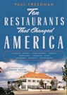 Ten Restaurants That Changed America - Paul Freedman - 9781631494987