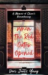 When The Red Gates Opened - Dori Jones Yang - 9781631527524