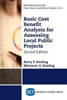 Basic Cost Benefit Analysis for Assessing Local Public Projects - Barry P. Keating ; Maryann O. Keating - 9781631578816