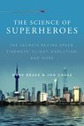 The Science of Superheroes - Mark Brake - 9781631582110