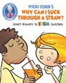Vicki Cobb's Why Can I Suck Through a Straw? - Vicki Cobb - 9781631583469