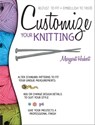 Customize Your Knitting - Margaret Hubert - 9781631591501
