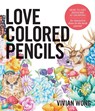 Love Colored Pencils - Vivian Wong - 9781631593758