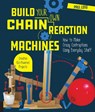 Build Your Own Chain Reaction Machines - Mr. Paul Long - 9781631595264