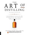Art of Distilling, Revised and Expanded - Bill Owens ; Alan Dikty ; Andrew Faulkner - 9781631595547