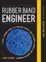 Rubber Band Engineer: All-Ballistic Pocket Edition - AKIYAMA,  Lance - 9781631597381