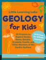 Little Learning Labs: Geology for Kids, abridged paperback edition - Garret Romaine - 9781631598111