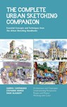 The Complete Urban Sketching Companion - Shari Blaukopf ; Stephanie Bower ; Gabriel Campanario - 9781631599330