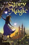 Story Magic - Laurel Gale - 9781631634390