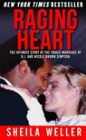 Raging Heart: The Intimate Story of the Tragic Marriage of O.J. and Nicole Brown Simpson - Sheila Weller - 9781631680670
