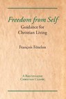 Freedom from Self - Francois Fenelon - 9781631710025