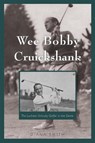 Wee Bobby Cruickshank - Diana Smith - 9781631837623