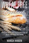 Wheat Free Cookbook - Marcia Hansen - 9781631876189