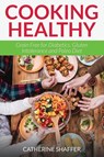 Cooking Healthy - Catherine Shaffer - 9781631878190