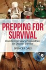 Prepping for Survival - Spencer Daly - 9781631879487