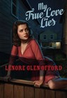 My True Love Lies - Lenore Glen Offord - 9781631940972