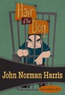 Hair of the Dog - John Norman Harris - 9781631941238