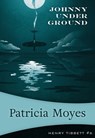 Johnny Under Ground - Patricia Moyes - 9781631941597