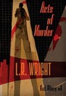 Acts of Murder - L.R. Wright - 9781631941696