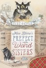Miss Blaine's Prefect and the Weird Sisters - Olga Wojtas - 9781631942884