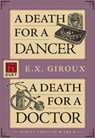 A Death for a Dancer • A Death for a Doctor - E.X. Giroux - 9781631943096