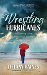Wrestling Hurricanes - Tiffany Haines ; Dennis Rainey - 9781631953064
