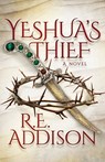 Yeshua's Thief - R. E. Addison - 9781631955327