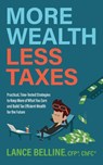 More Wealth, Less Taxes - Lance Belline - 9781631958526