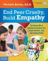 End Peer Cruelty, Build Empathy - Michele Borba - 9781631983535