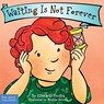 Waiting Is Not Forever Board Book - Elizabeth Verdick - 9781631984662