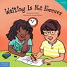 Waiting Is Not Forever - Elizabeth Verdick - 9781631984693