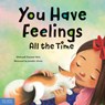 You Have Feelings All the Time - Deborah Farmer Kris - 9781631985096