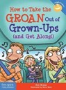 How to Take the GROAN Out of Grown-Ups (and Get Along!) - Eric Braun - 9781631986178