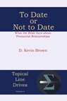To Date or Not to Date - D Kevin Brown - 9781631990038
