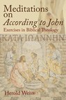 Meditations on According to John - Herold Weiss - 9781631990120
