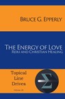 The Energy of Love - Bruce G Epperly - 9781631994340